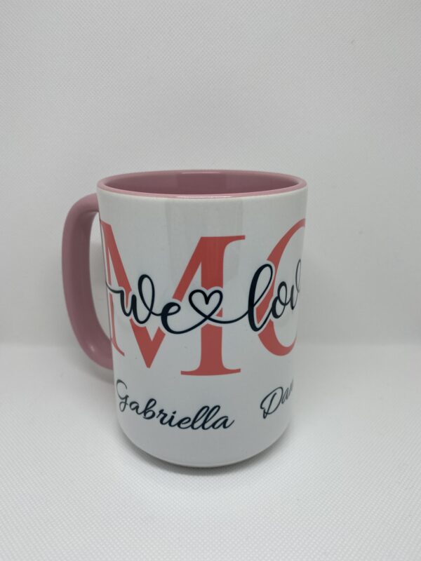 A coffee mug with the words " we love you ".